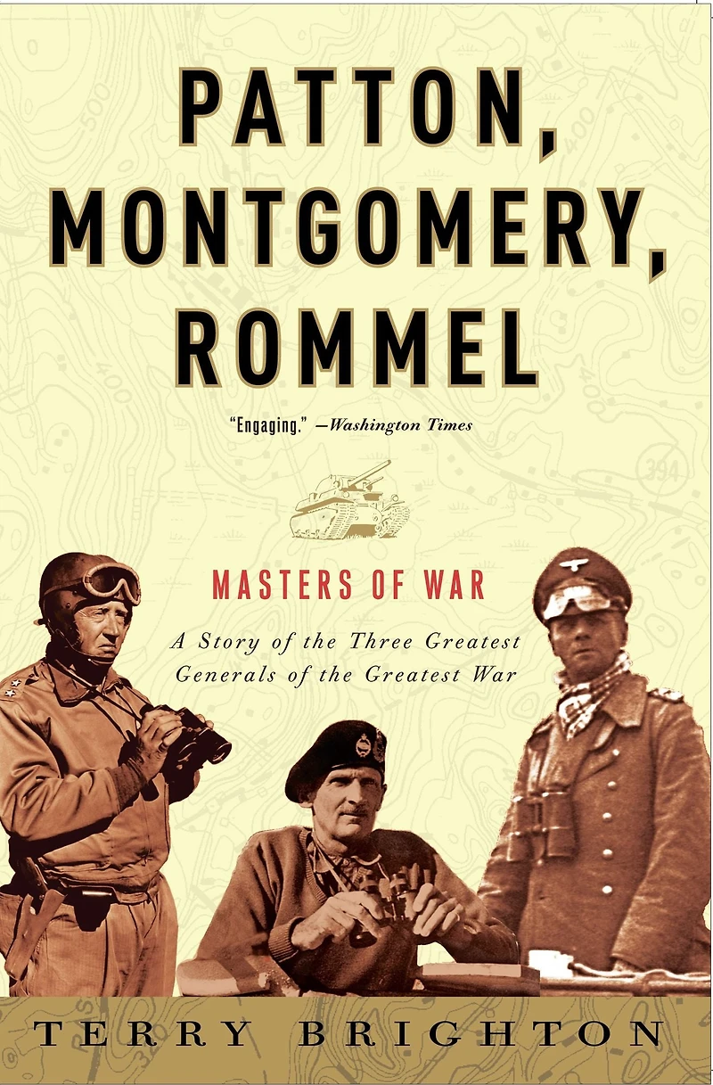 Patton, Montgomery, Rommel: Masters of War