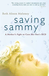 Saving Sammy: A Mother's Fight to Cure Her Son's OCD