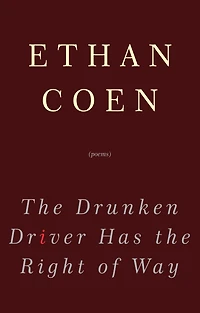 the Drunken Driver Has Right of Way: Poems