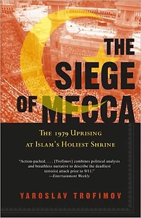 The Siege of Mecca: 1979 Uprising at Islam's Holiest Shrine