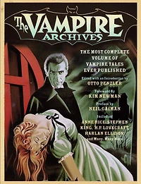 The Vampire Archives: Most Complete Volume of Tales Ever Published
