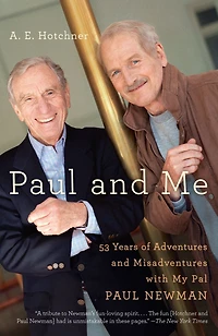 Paul and Me: Fifty-three Years of Adventures Misadventures with My Pal Newman