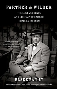 Farther and Wilder: The Lost Weekends Literary Dreams of Charles Jackson