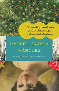 la increible y triste historia de candida Erendira su abuela desalmada (Innocent and Other Stories)