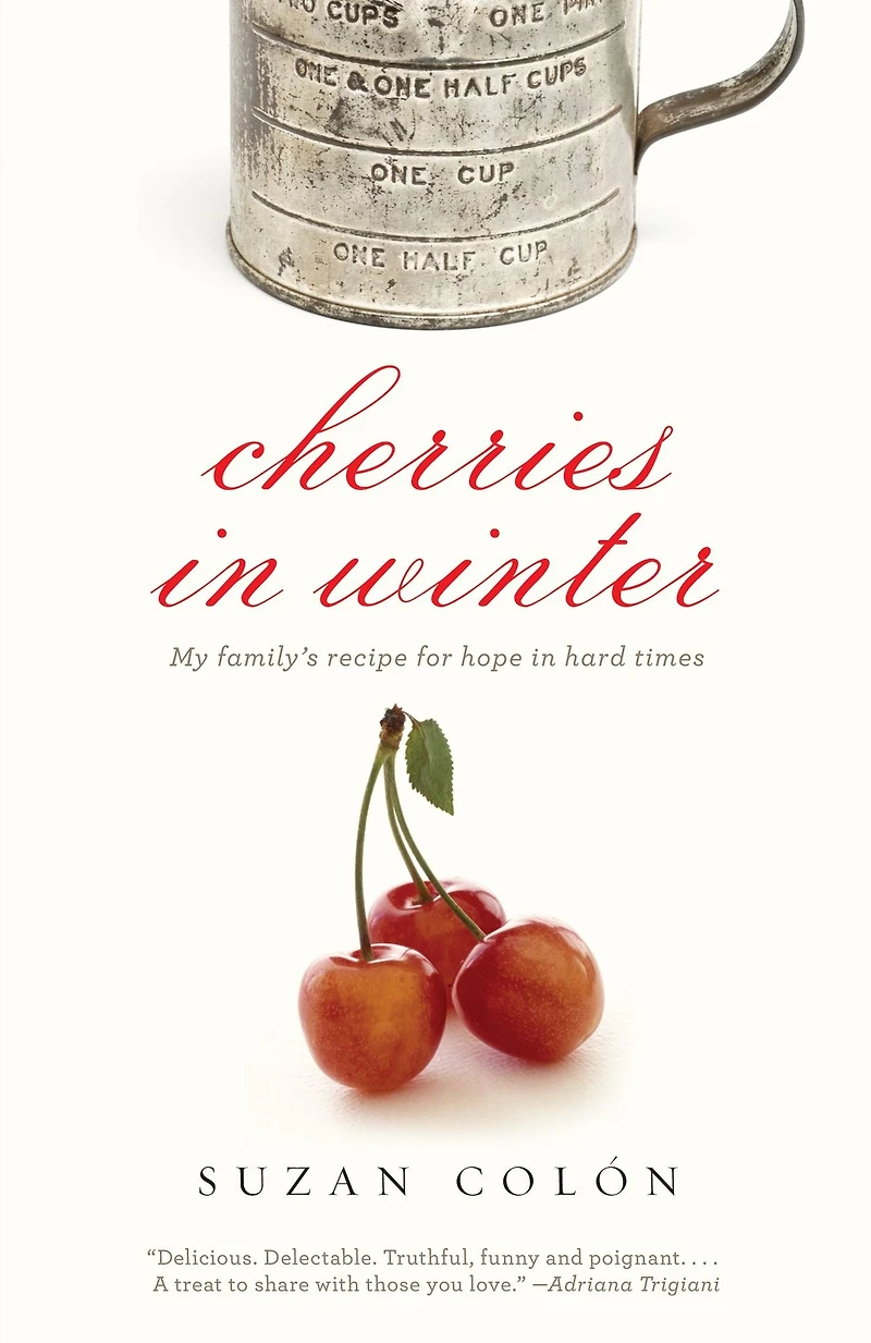 Cherries Winter: My Family's Recipe for Hope Hard Times