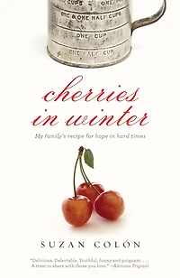 Cherries Winter: My Family's Recipe for Hope Hard Times