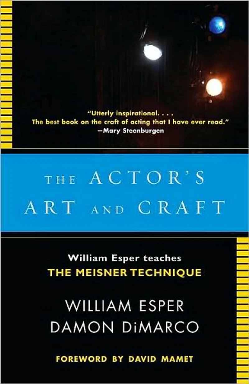 Actor's Art and Craft: William Esper Teaches the Meisner Technique
