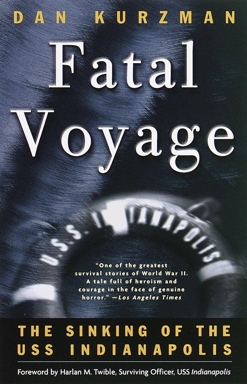 Fatal Voyage: the Sinking of USS Indianapolis
