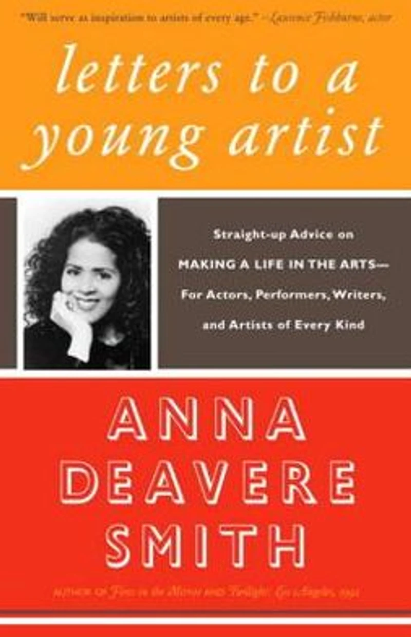 Letters to a Young Artist: Straight-up Advice on Making Life the Arts-For Actors, Performers, Writers, and Artists of Every Kind
