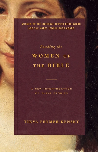 Reading the Women of Bible: A New Interpretation Their Stories