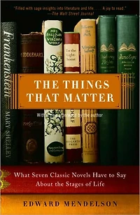 the Things That Matter: What Seven Classic Novels Have to Say about Stages of Life