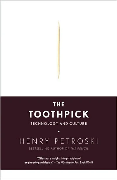 The Toothpick: Technology and Culture