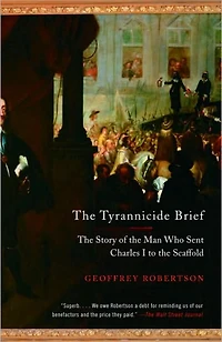 the Tyrannicide Brief: Story of Man Who Sent Charles I to Scaffold