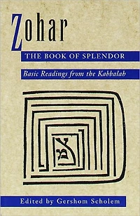 Zohar: the Book of Splendor: Basic Readings from Kabbalah