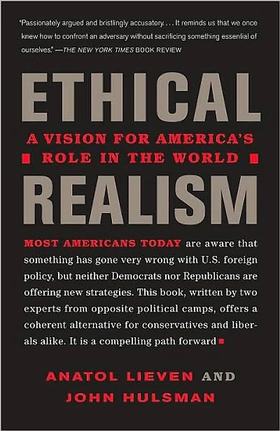 Ethical Realism: A Vision for America's Role the World
