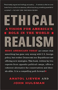 Ethical Realism: A Vision for America's Role the World