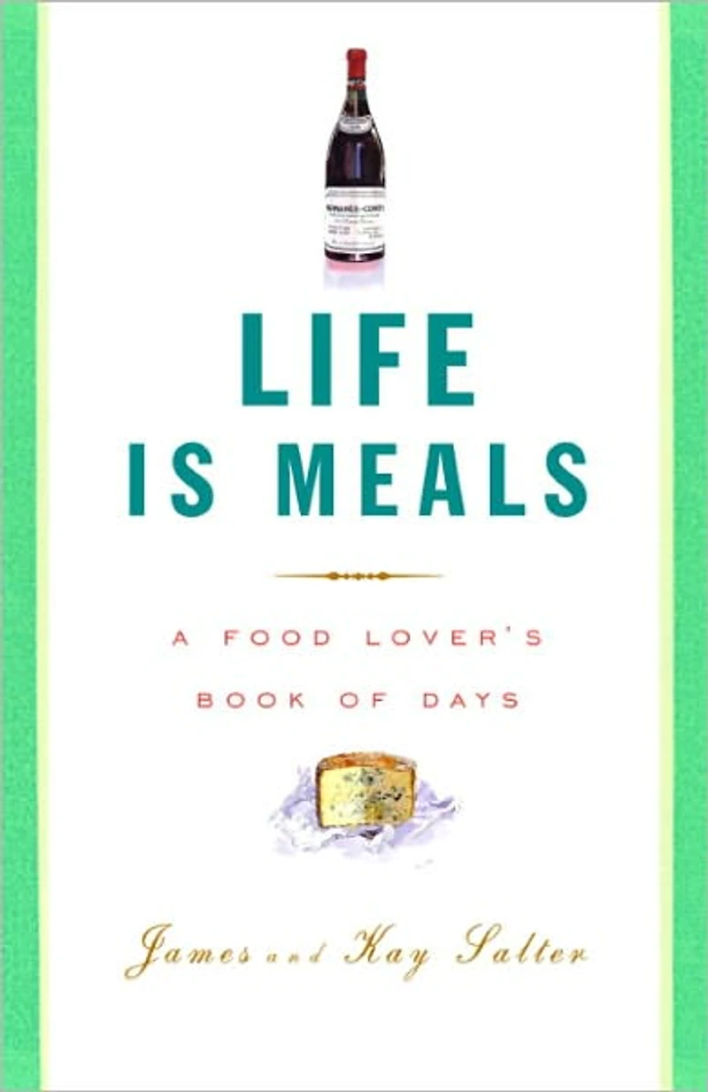 Life Is Meals: A Food Lover's Book of Days