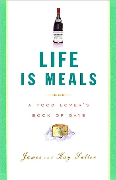 Life Is Meals: A Food Lover's Book of Days