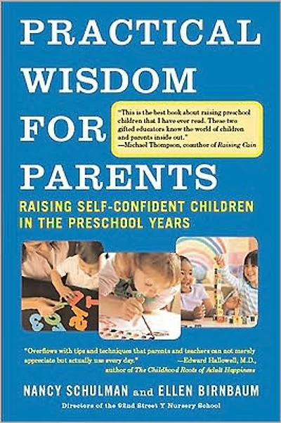 Practical Wisdom for Parents: Raising Self-Confident Children the Preschool Years