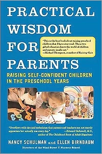 Practical Wisdom for Parents: Raising Self-Confident Children the Preschool Years