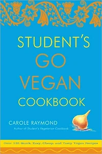 Student's Go Vegan Cookbook: Over 135 Quick, Easy, Cheap, and Tasty Recipes