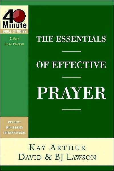 The Essentials of Effective Prayer