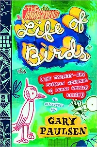 The Amazing Life of Birds: Twenty-Day Puberty Journal Duane Homer Leech