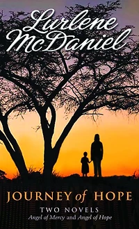 Journey of Hope: Two Novels, Angel of Mercy and Angel of Hope