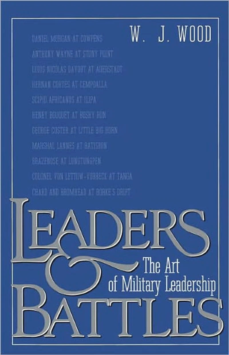 Leaders and Battles: The Art of Military Leadership