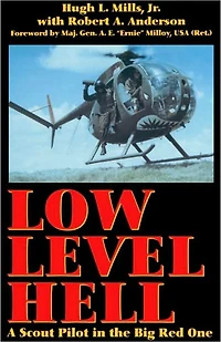 Low Level Hell: A Scout Pilot the Big Red One