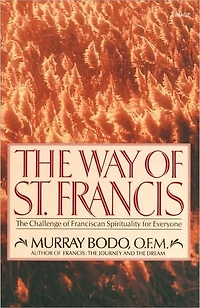 The Way of St. Francis: Challenge Franciscan Spirituality for Everyone