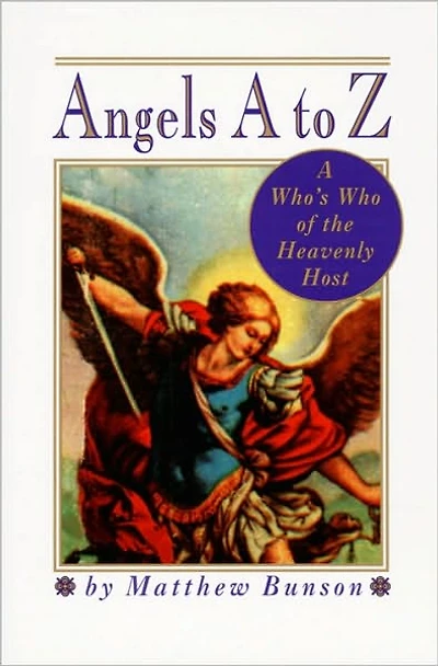 Angels A to Z: Who's Who of the Heavenly Host