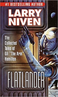 Flatlander: The Collected Tales of Gil The Arm Hamilton (Known Space Series)