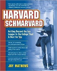 Harvard Schmarvard: Getting Beyond the Ivy League to College that is Best for You