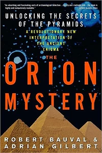 the Orion Mystery: Unlocking Secrets of Pyramids