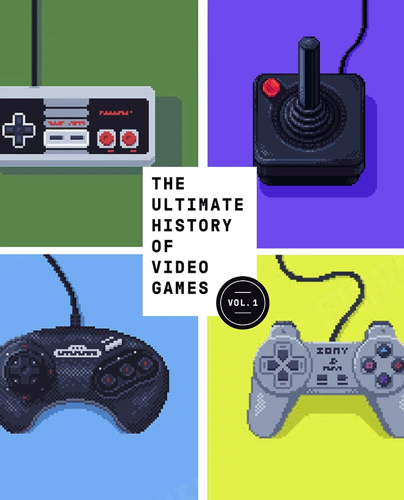 the Ultimate History of Video Games, Volume 1: From Pong to Pokemon and Beyond . Story Behind Craze That Touched Our Lives Changed World