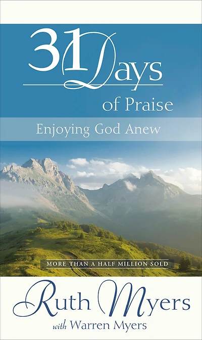 Thirty-One Days of Praise: Enjoying God Anew