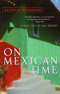 On Mexican Time: A New Life San Miguel (Abridged)