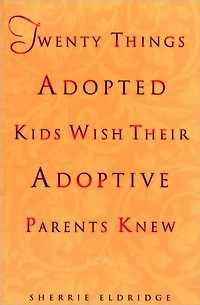 Twenty Things Adopted Kids Wish Their Adoptive Parents Knew