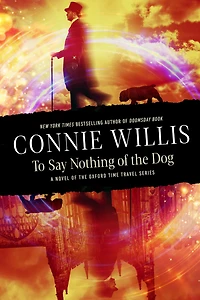 To Say Nothing of the Dog (Oxford Time Travel Series)