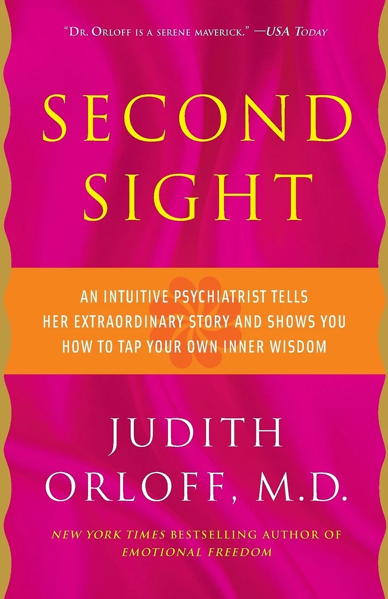 Second Sight: An Intuitive Psychiatrist Tells Her Extraordinary Story and Shows You How To Tap Your Own Inner Wisdom (Abridged)