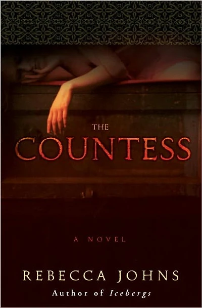 The Countess: A Novel of Elizabeth Bathory