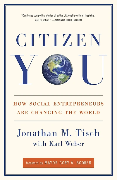 Citizen You: How Social Entrepreneurs Are Changing the World
