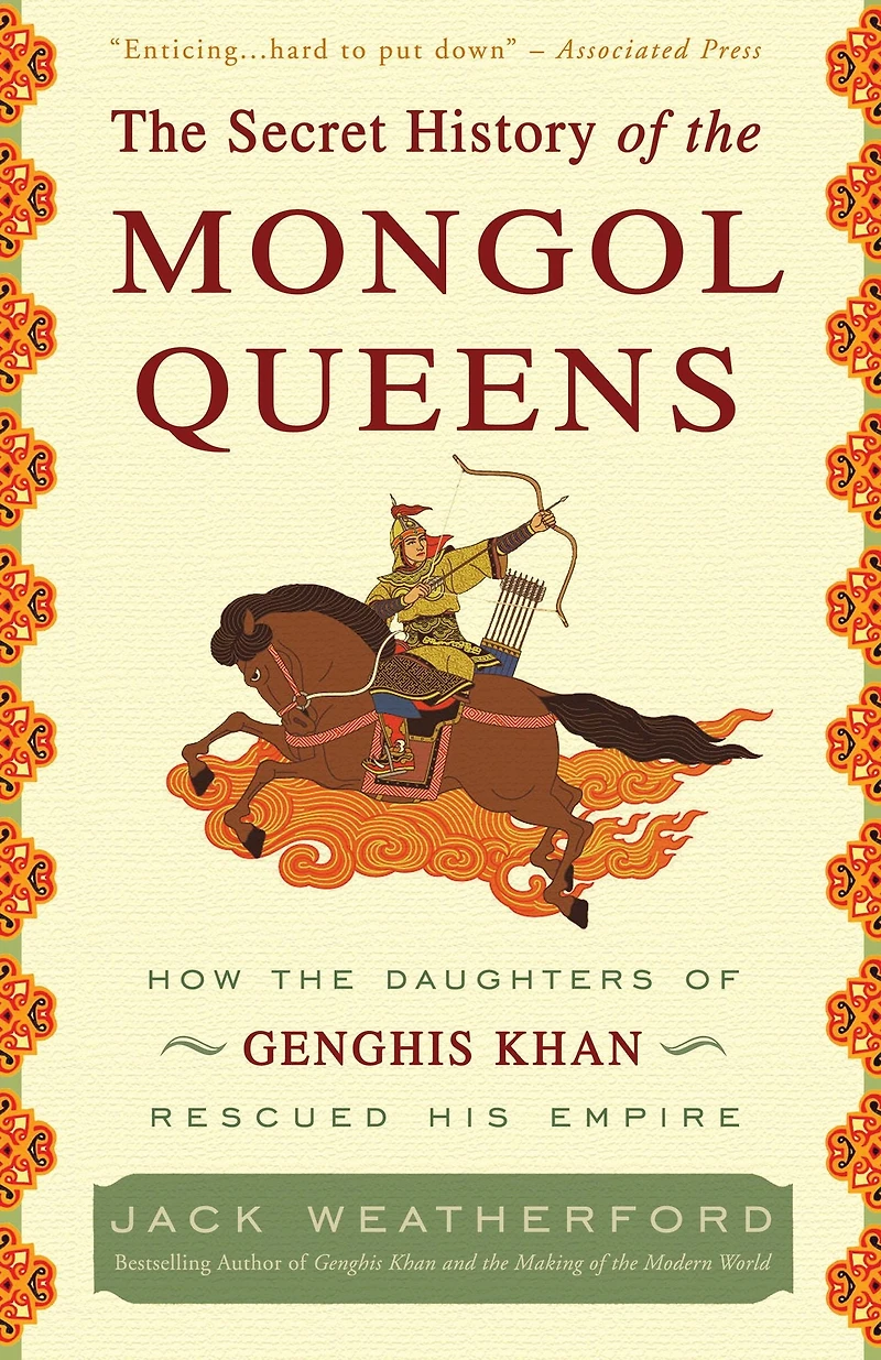 the Secret History of Mongol Queens: How Daughters Genghis Khan Rescued His Empire