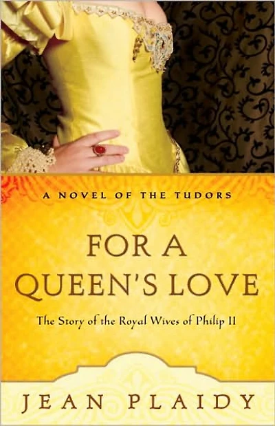 For a Queen's Love: the Stories of Royal Wives Philip II