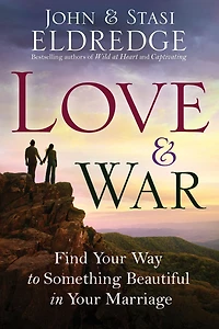 Love and War: Find Your Way to Something Beautiful Marriage