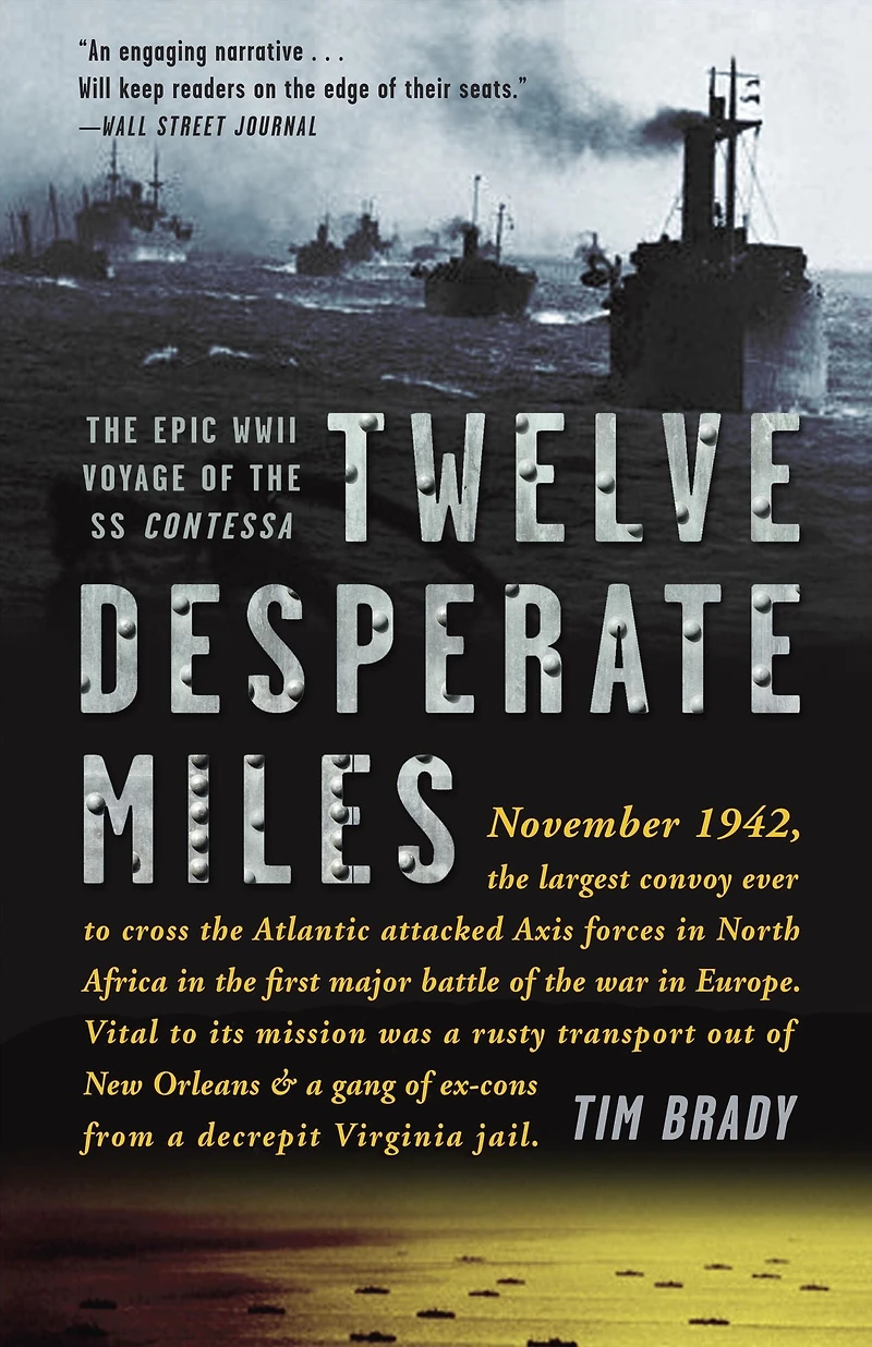 Twelve Desperate Miles: the Epic World War II Voyage of SS Contessa