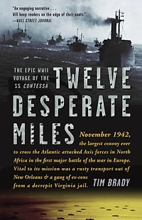 Twelve Desperate Miles: the Epic World War II Voyage of SS Contessa