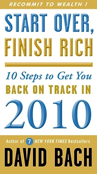 Start Over, Finish Rich: 10 Steps to Get You Back on Track 2010
