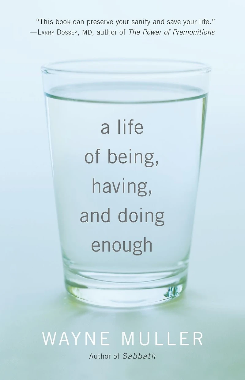 A Life of Being, Having, and Doing Enough